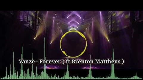 Vanze - Forever ft Brenton mattheus ( No Copyright Music )