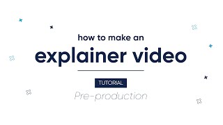 How to make an EXPLAINER video? Tutorial (1\/4) - Pre-production