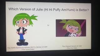 Which Version of Julie (Hi Hi Puffy AmiYumi) is Better?