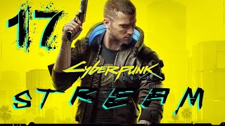 Cyberpunk 2077 СТРИМ №17 (20:00 по МСК)