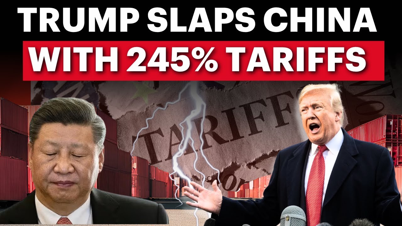 BREAKING: U.S. Imposes 245% Tariffs On China As A Result Of Retaliatory ...