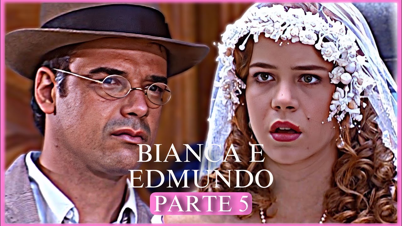 A HISTÓRIA DE BIANCA E EDMUNDO / PARTE 05 | (comentada).