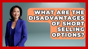 What Are The Disadvantages Of Short Selling Options? - Stock and Options Playbook