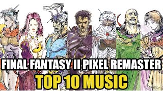 TOP 10 MUSIC | FINAL FANTASY II PIXEL REMASTER