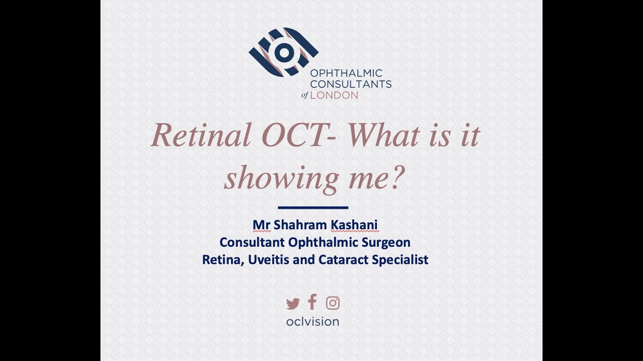 OCL Webinar - Retinal OCT - What is it showing me? - Shah Kashani