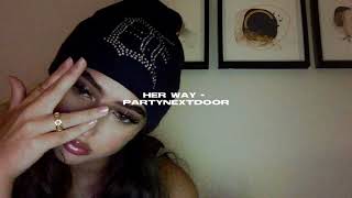 her way - partynextdoor [sped up]