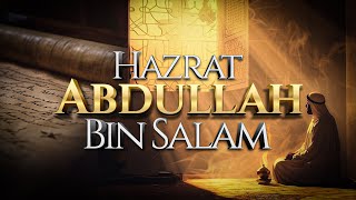 Hazrat Abdullah bin Salam | Part 1 | The Greatest Men | Abu Saad