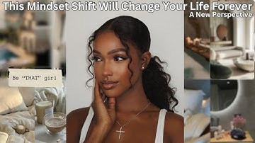 This Mindset Shift Will Change Your Life Forever