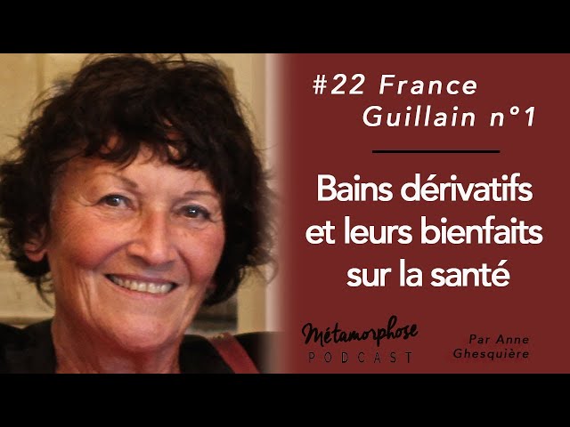 22 France Guillain : Bains dérivatifs et leurs bienfaits sur la ...