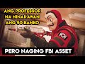 Ang Professor na linooban ang 50 banko pero naging FBI ASSET. /FBI FILES