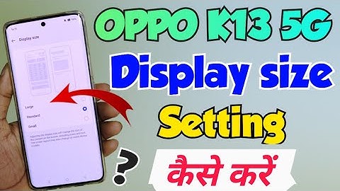 OPPO K13 5G me display size setting kaise kare | how to set display size setting in oppo k13 5g
