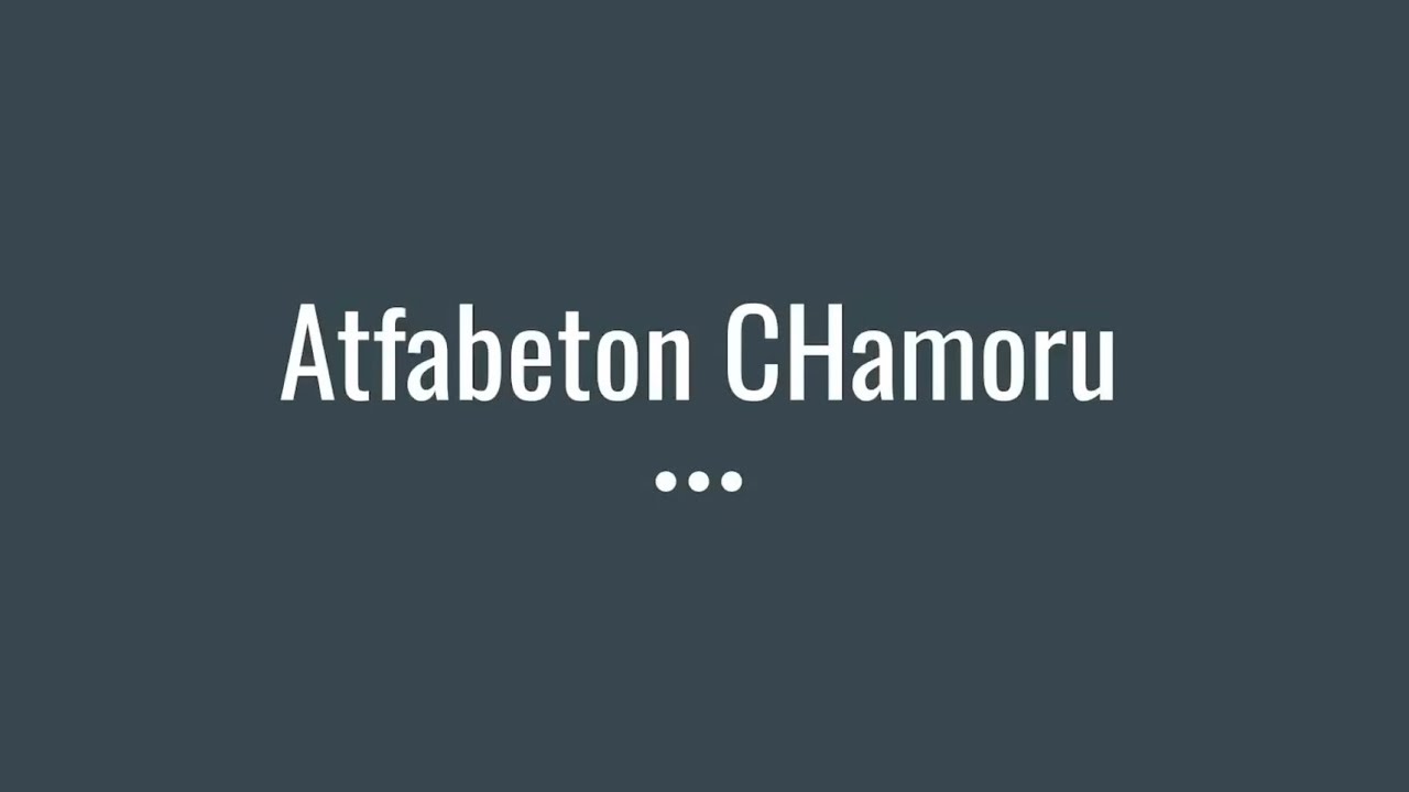 Atfabeton CHamoru (CHamoru Alphabets) - YouTube