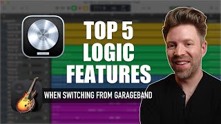 The 5 Best Logic Features: GarageBand to Logic Bootcamp (Part 2)