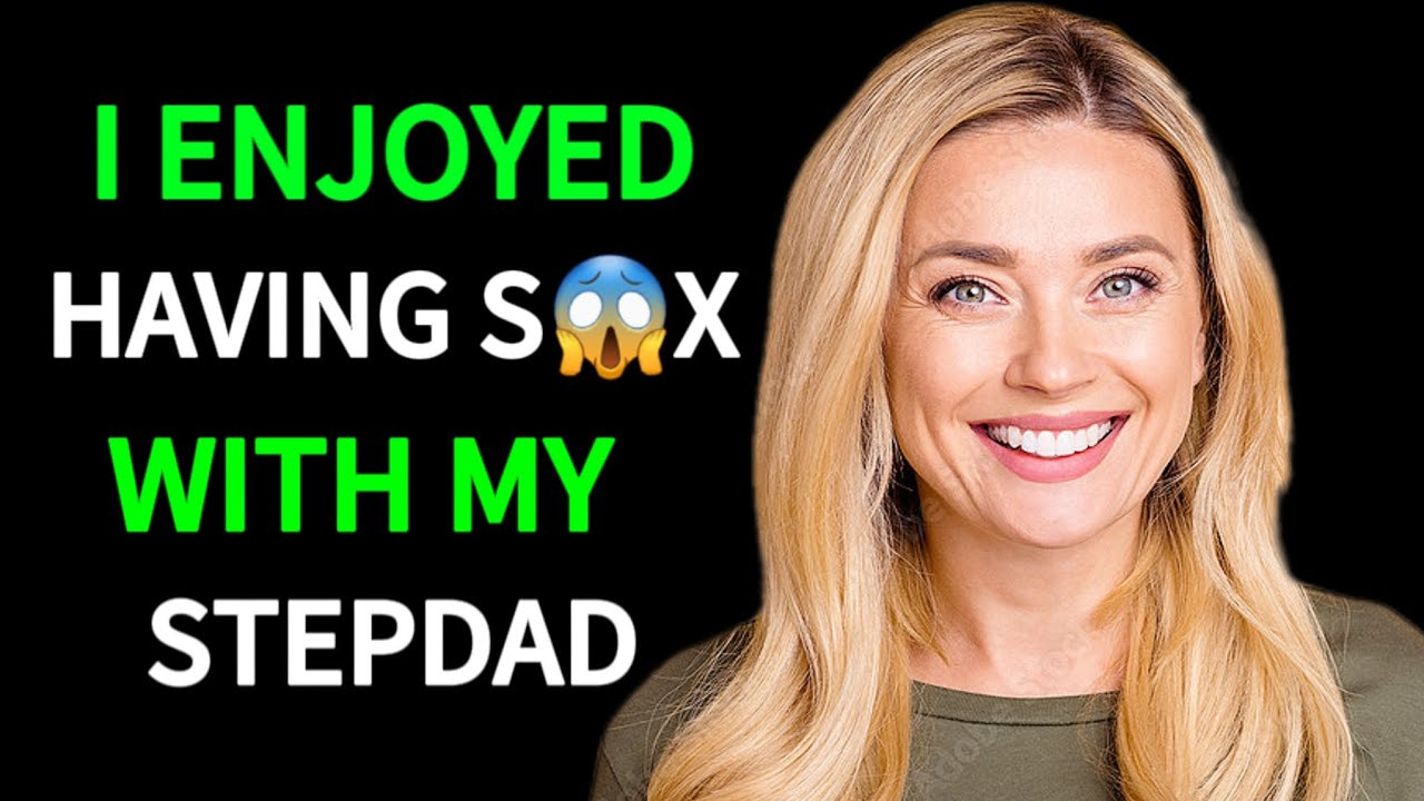 I HAD A RELATIONSHIP WITH MY STEPDAD AT 18 True