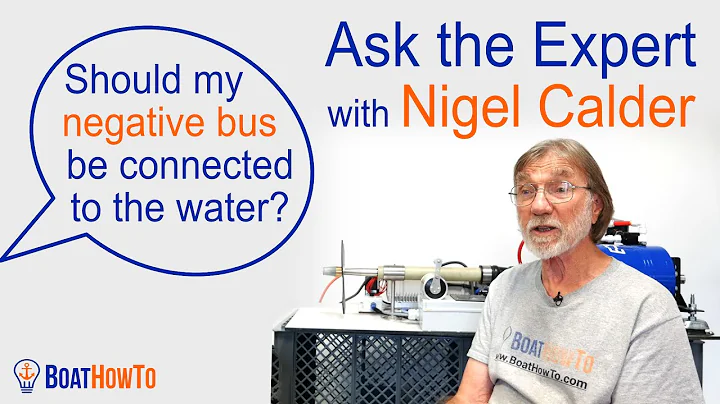 GROUNDING to the WATER - Should I ground my DC negative bus?  | Ask The Expert with NIGEL CALDER