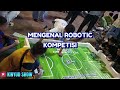 MENGENAL LOMBA ROBOTIK SOCCER ||SEPAK BOLA JUNIOR, PAKAI ROBOT YANG SERU #robotics #soccer #robot