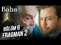 Baba 6. Bölüm 2. Fragman