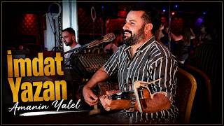 İmdat Yazan Amanın Yalel - Çay Benim Çeşme Benim (Canlı)