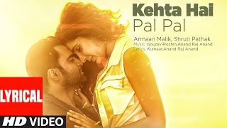 Kehta Hai Pal Pal Lyrical Video | Sachiin J.Joshi, Alankrita Sahai|Armaan Malik,Shruti Pathak|Caesar