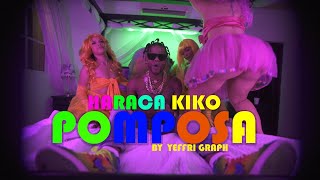 HARACA KIKO - POMPOSA (VIDEO OFICIAL)