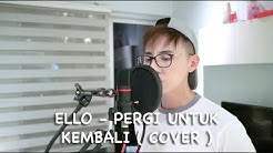 Nagawa - Pergi Untuk Kembali ( Ello Cover )  - Durasi: 4:16. 