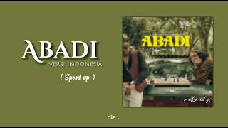 Abadi [versi Indonesia] - Dendi Nata (speed up) Dilengkapi dengan lirik by @meLaudy