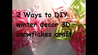 2 Ways to DIY winter decor 3D snowflakes craft