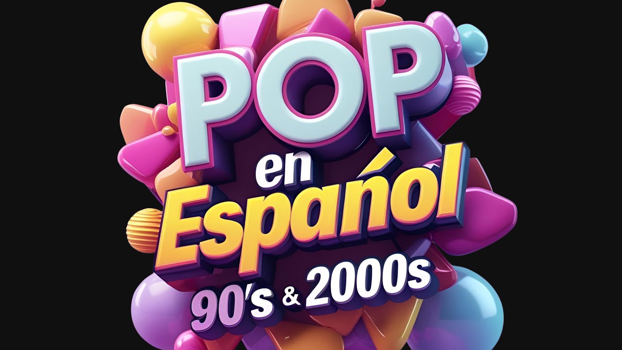 Pop en Español 90s & 2000s - RBD, Reik, Juanes, Julieta Venegas, OV7, Shakira, Chayanne, LuisMi
