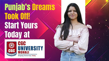 Why Punjab Chooses CGC University, Mohali | Purpose. Discipline. Growth. | Admissions 2026