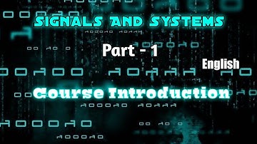 Signals and systems - Course introduction (English) - 1