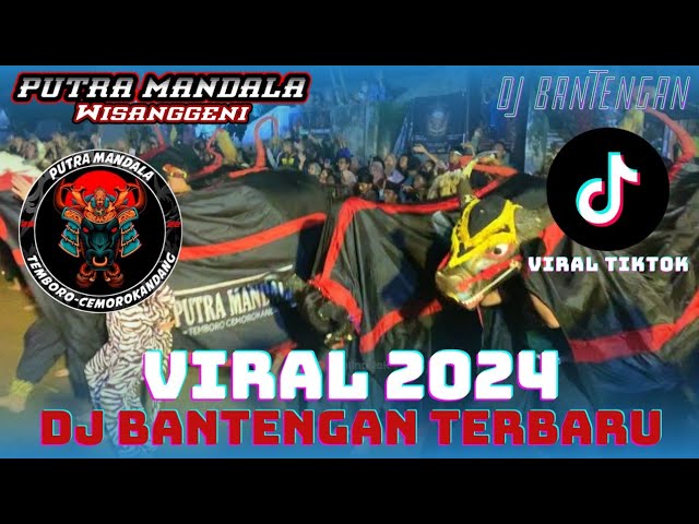 LAGU DJ BANTENGAN TERBARU PALING VIRAL PUTRA MANDALA WISANGGENI 2024 class=