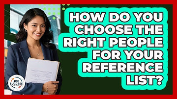 How Do You Choose The Right People For Your Reference List? - Job Success Network