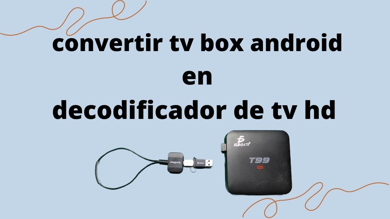 convertir tv box Android en decodificador de tv HD 