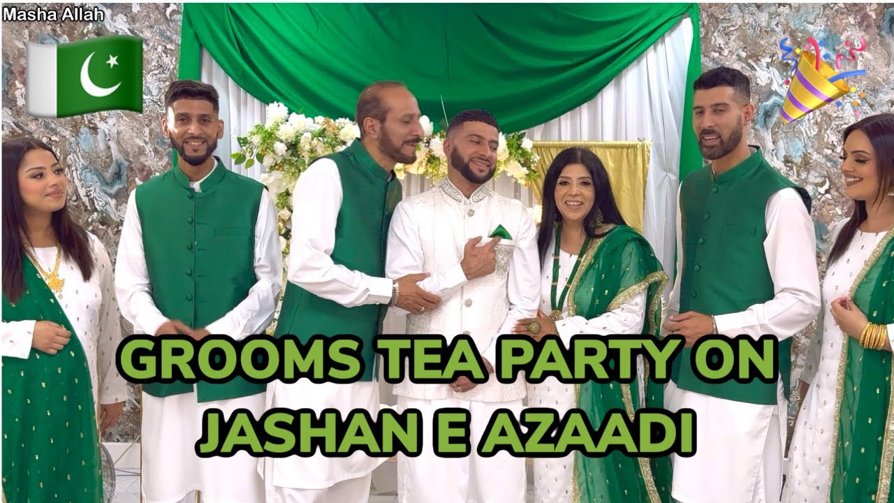 GROOMS TEA PARTY ON JASHN E AZAADI 🎉🇵🇰|| FIRST TIME EVER 🤩