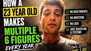 How a 23 year old makes multiple 6 figures a year 