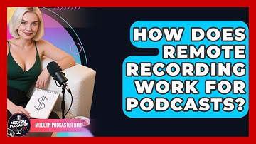 How Does Remote Recording Work for Podcasts? | Modern Podcaster Hub News