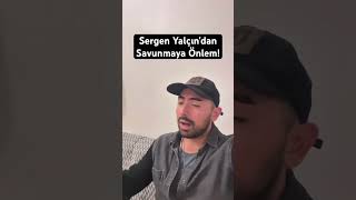 Sergen Yalçından Savunmaya Önlem