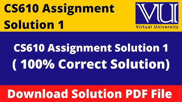 CS610 Assignment No 1 Spring 2022  || Download File