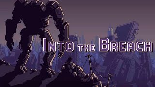 ПРЕКРАСНАЯ ИГРА ОТ СОЗДАТЕЛЕЙ FTL! \ Into the Breach