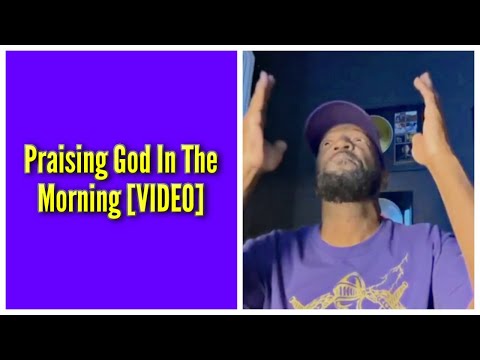 Praising God In The Morning