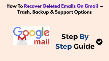 How To Recover Deleted Emails On Gmail (2025) – Trash, Backup & Support Options