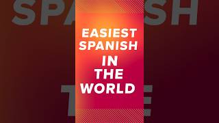 EASIEST Spanish in the WORLD