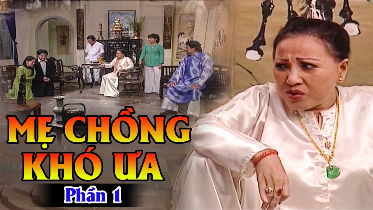 Phim Cải Lương | MẸ CHỒNG KHÓ ƯA - Phần 1: Mẹ Chồng CHỬI RỦA Dâu Con Vì Quá Nghèo | Cải Lương Xưa