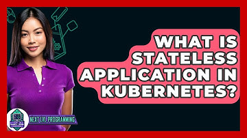 What Is Stateless Application In Kubernetes? - Next LVL Programming