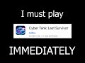 I must play Cyber Tank Last Survivor IMMEDIATELY