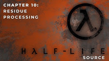 Half-Life : Source (2004) Chapter 10: Residue Processing #4k #halflife