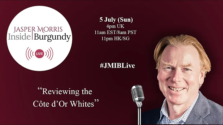 Jasper Morris Inside Burgundy (JMIB Live): Reviewing the Côte d’Or Whites
