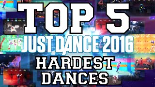 Top 5 Hardest Dances on Just Dance 2016!