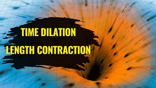 The Mystery of Time Dilation and Length Contraction Unveiled