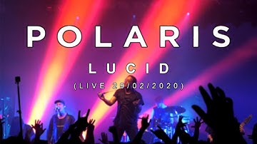 Polaris  - Lucid | Live 29/02/2020